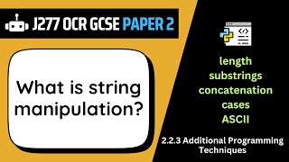 String Manipulation | 2.3 | OCR GCSE Computer Science | J277