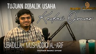 Obrolan Inspirasi  | UBAIDILLAH MUSHADDIQ AL-ARIF -Owner kedai omar