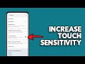 How to Increase Touch Sensitivity on Android