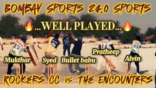 Bombay Sports 24.0 Winter| Rockers cc vs The Encounters| Final League Match| #indvssa