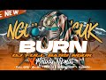 Dj Burn ‼️ Full Bass Nguk Melody Nikmat Bikin Tenang | Trap Version Full Bass