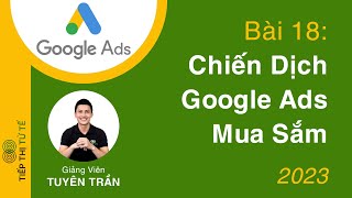 [Bài 18] Hướng Dẫn Tạo Chiến Dịch Quảng Cáo Google Mua Sắm