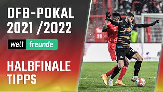 DFB Pokal Tipps 💥  DFB-Pokal Halbfinale 2021/22