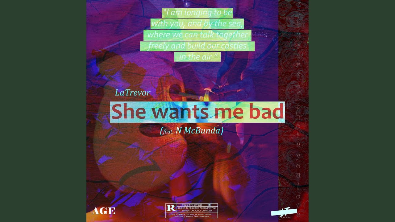 She Wants Me Bad Feat N Mcbunda Latrevor Song Lyrics Music