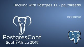 Hacking with Postgres 11 - pg_threads