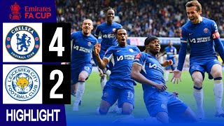 CHELSEA 4-2 LEICESTER CITY FA CUP 2023/2024 HIGHLIGHT | BIG WIN IN STAMFORD BRIDGE