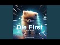 Die First (Techno)