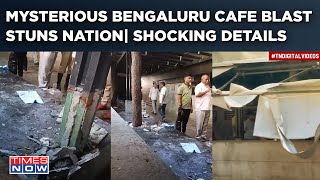Bengaluru Cafe Blast: Mysterious Explosion Injures Several| Police Ruled Out Cylinder Blast? Watch
