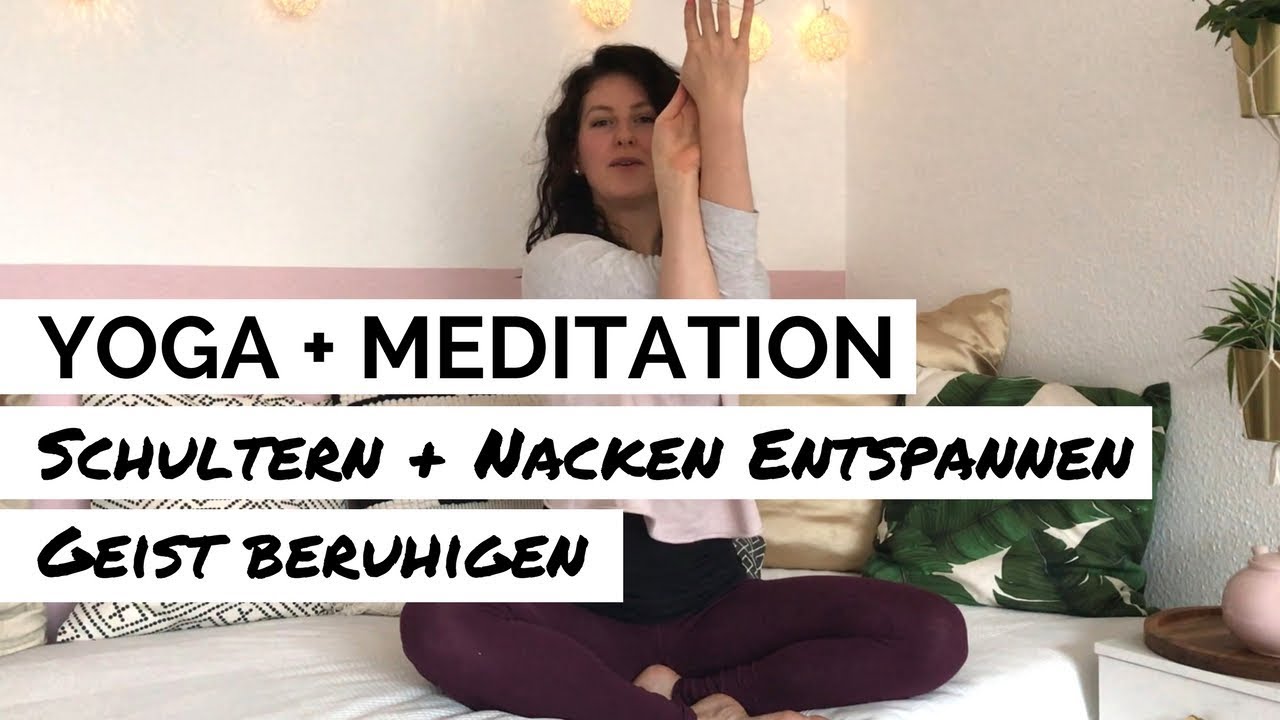 Yoga Zum Entspannen Von Schultern Und Nacken + Meditation Zum Loslassen ...