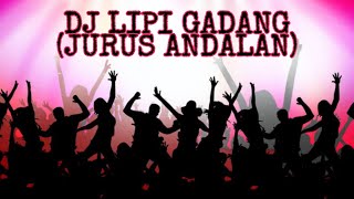 DJ LIPI GADANG (jurus andalan)