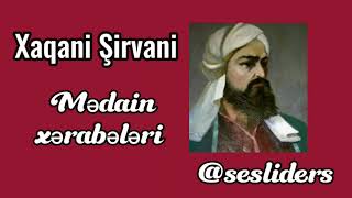 Mədain xərabələri Xaqani Şirvani @sesliders2708