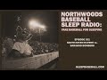 episode 031 northwoods baseball sleep radio fake baseball for sleeping ravens vs. bombers