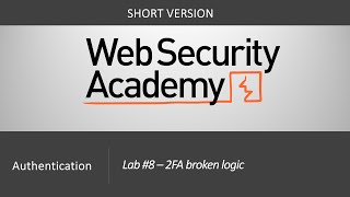 Authentication Vulnerabilities - Lab #8 2FA broken logic | Short Version