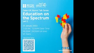 Qatar-UK Alumni Talk Series_Education on the Spectrum Part 2 (25 Jan 2022)