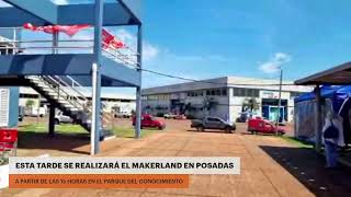 Esta tarde se realizará el Makerland en Posadas