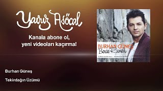 Burhan Güneş - Tekirdağın Üzümü