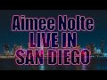 AIMEE LIVE IN SAN DIEGO