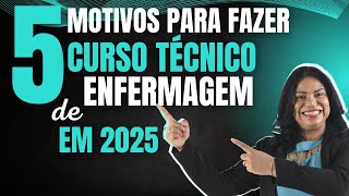 5 motivos para fazer Curso Técnico de Enfermagem em 2025