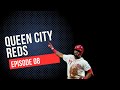 Queen City Reds | Episode 08 | Cincinnati Reds 5-2 Week