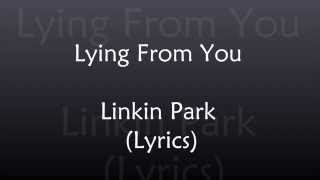 Lying From You [Lyrics] - Linkin Park