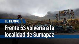 Las disidencias de las Farc anunciaron la refundación del Frente 53 en Sumapaz | El Tiempo