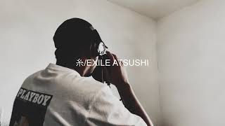 糸/EXILE ATSUSHI