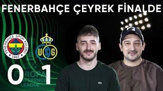 Fenerbahçe 0-1 Union Saint-Gilloise | Serhat Akın & Berkay Tokgöz