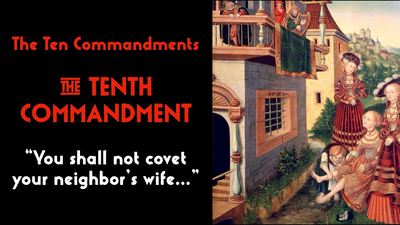 Small Catechism The Ten Commandments The Tenth Commandment Youtube