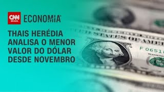 Thais Herédia analisa o menor valor do dólar desde novembro | CNN PRIME TIME