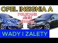 OPEL INSIGNIA A  - silniki, skrzynie biegów, zawieszenie, hamulce itp