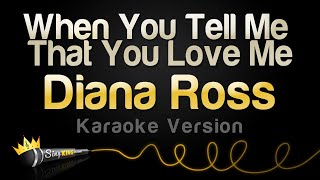 Diana Ross - When You Tell Me That You Love Me (Karaoke Version)