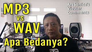 WAV vs MP3 Apa Bedanya? Mana yg Dipakai Saat Bikin Musik / Mixdown? | ArtSonica Viewer's Comments #5