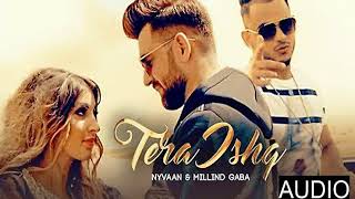 Tera Ishq (तेरा इश्क) Song | Nyvaan, Millind Gaba | T-Series | Audio Song