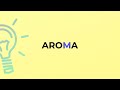 what is the meaning of the word aroma