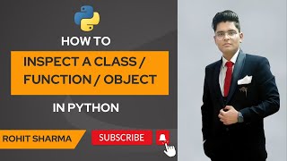 How to inspect a class / function / object in python || __dict__ and __doc__ || by Rohit Sharma