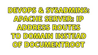 DevOps & SysAdmins: Apache Server: IP Address Routes to Domain Instead of DocumentRoot