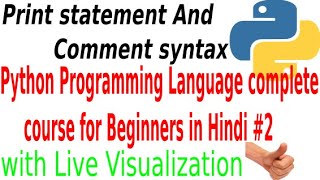 Print statement and Comment syntax in Python|Python programming course for beginners in Hindi #2