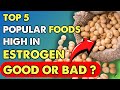 Men and Women MUST KNOW these 5 Popular Foods High In Estrogen - Good or Bad for you?| HealthJourney