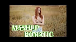 BOLLYWOOD ROMANTIC MASHUP SONGS 2019 | The Love Mashup Songs 2019 | Hindi Romantic Mashup Songs 2019