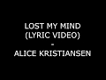 Lost My Mind (Lyrics) - Alice Kristiansen