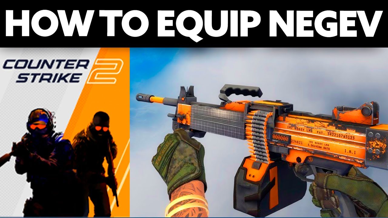 How To Equip Negev Cs2 2025 Easy Youtube