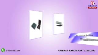 Handmade Boxes By Vaibhav Handicraft, Jasdan