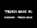 TRENCH BASS 1K SC Followers Special - Goddard - Trench Bass