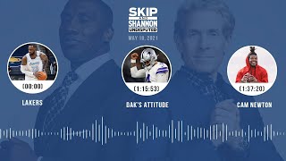 Lakers, Dak's attitude, Cam Newton (5.18.21) | UNDISPUTED Audio Podcast