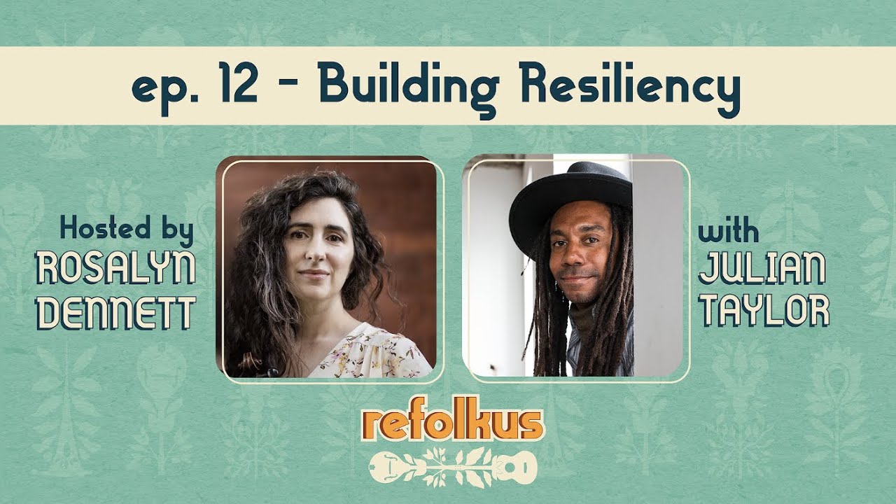Refolkus Ep 12 Building Resiliency W Julian Taylor Youtube