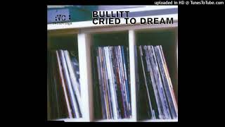 Bullitt - Cried To Dream (Beat Foundation Dub)