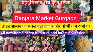 Banjara Market Gurgaon/ऑनलाइन वाले आईटम मिलेंगे अब भारी डिस्काउंट पर/furnitur/Home Decor/Crockery