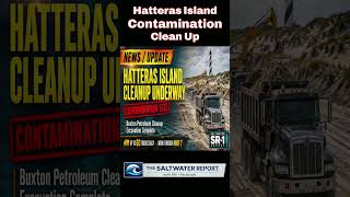 Petroleum Contamination Removal Underway in Hatteras #news #update