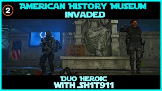 The Division 2 | American History Museum Invaded - Duo Heroic with Sh1T911 | 5:32