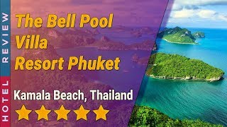 The Bell Pool Villa Resort Phuket hotel review | Hotels in Kamala Beach | Thaila